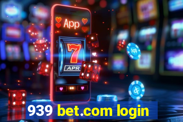 939 bet.com login